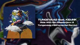 Tungevaag feat. Kid Ink - Ride With Me (Blasterjaxx & Tungevaag Instrumental Remix)