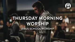 Thursday Morning Worship | Jesus School Worship