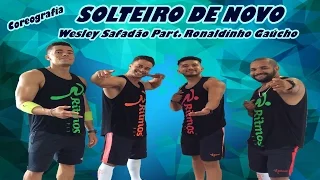 Solteiro de novo - Wesley Safadão Part. Ronaldinho Gaúcho ( Ritmos Fit. Coreografia ) ESTÁ E BÔNUS