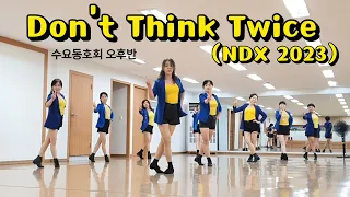 Don't Think Twice (NDX 2023) - Linedance (Intermediate Level) 수요동호회 오후반