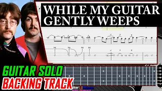 The Beatles - While My Guitar Gently Weeps | Guitar Solo Backing Track (Play Along Tabs)