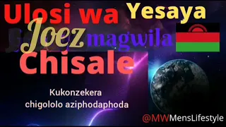 ulosi wayesaya/ joez magwila chisale