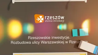 Rzeszowskie inwestycje. Rozbudowa ulicy Warszawskiej w Rzeszowie.