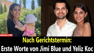 Nach Gerichtstermin: Erste Worte von Jimi Blue und Yeliz Koc