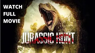 JURASSIC HUNT FULL HD MOVIE  2021