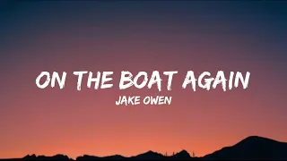 Jake Owen - On The Boat Again (lyrics)