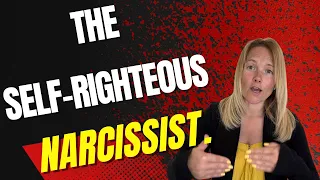 The Self-Righteous Narcissist (Understanding Narcissism.) #narcissist