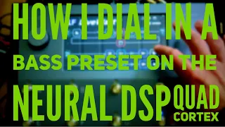 How I dial in a bass preset on the Neural DSP Quad Cortex!