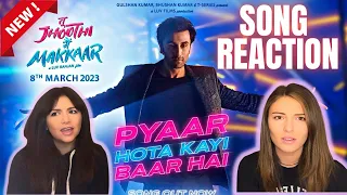 Pyaar Hota Kayi Baar Hai | Tu Jhoothi Makkaar - Song Reaction