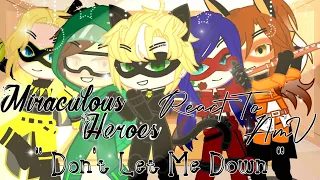 ||❤💚💛💙•Miraculous Heroes React To AMV "Don't Let Me Down"💙💛💚❤•|| ~Gacha Club~