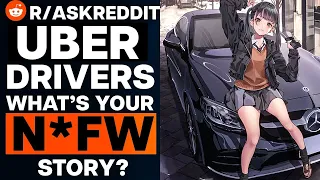 Uber Drivers, What's Your N*FW Story?