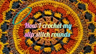 How I Crochet my Slip Stitch Rounds on the Mandala Blanket