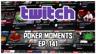 Twitch Poker Moments ep. 141