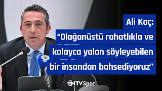 Fenerbahçe Başkanı Ali Koç'un Basın Toplantısı