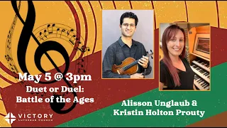 5/5/24 | Piano, Organ & Violin Concert | Duet or Duel: Battle of the Ages (LIVE) @ 3PM