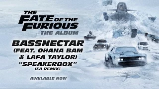 Bassnectar – Speakerbox ft. Ohana Bam & Lafa Taylor [F8 Remix] (The Fate of the Furious The Album)