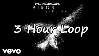 Imagine Dragons - Birds ft. Elisa [3 Hour Loop]
