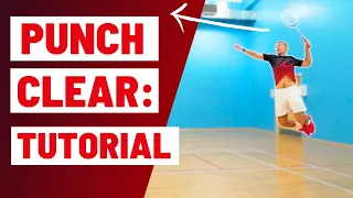 How To Play The ATTACKING PUNCH CLEAR In Badminton - A Step-By-Step Guide!