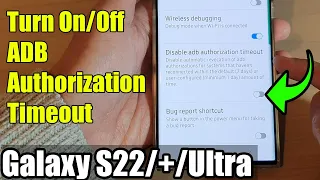 Galaxy S22/S22+/Ultra: How to Turn On/Off ADB Authorization Timeout