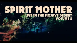 Spirit Mother "Space Cadets" (Live In The Mojave Desert Vol. 3)