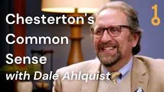 Chesterton's Common Sense with Dale Ahlquist