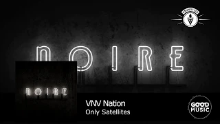 VNV Nation - 11. Only Satellites [NOIRE]