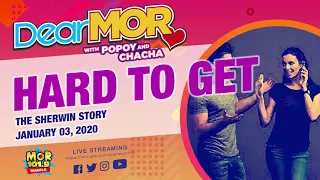 Dear MOR: "Hard To Get" The Sherwin Story 01-03-2020