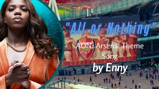 Enny: All or Nothing Music Video (AON: Arsenal Theme Song)