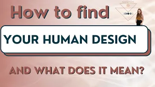 How To Find And Understand Your Human Design