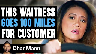 Waitress DRIVES 100 MILES For A CUSTOMER, What Happens Next Is Shocking | Dhar Mann