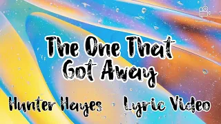 The One That Got Away Lyric Video Hunter Hayes