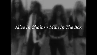 Alice In Chains - Man In The Box (Lyrics)