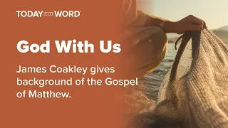 God With Us | James Coakley gives background on the Gospel of Matthew.