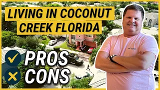 Living in Coconut Creek Florida PROS and CONS!