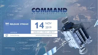 Command: Modern Operations - Release Stream with KushanGaming Part 2 - 14 November 2019