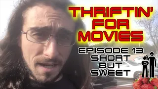 Thriftin' for Movies - Episode 13: Short but Sweet