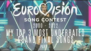 EUROVISION 2000 - 2022: MY TOP 3 MOST UNDERRATED GRAND FINAL SONGS (PART Ii)