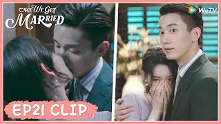 【Once We Get Married】EP21 Clip | Their Hot Kiss was showed on the spot!! | 只是结婚的关系 | ENG SUB