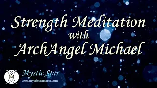 ArchAngel Michael Strength Meditation