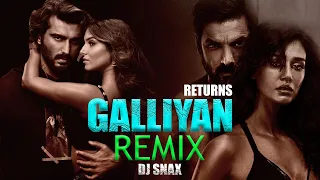 Galliyan Returns - Ek Villain Returns Trap Remix | Ankit Tiwari | DjSnax