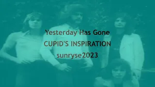 Yesterday Has Gone  CUPID'S INSPIRATION  (with lyrics)