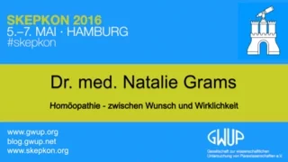 Homöopathie - zwischen Wunsch und Wirklichkeit (Dr. Natalie Grams)