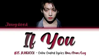 BTS Jungkook - If you (Color coded Lyrics Han/Rom/Eng)