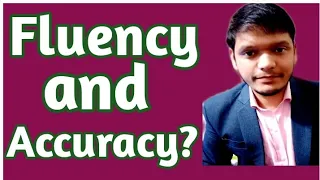 Fluency Vs Accuracy? (How to Achieve)