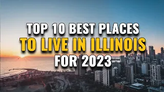 10 Best Places to Live in Illinois for 2023