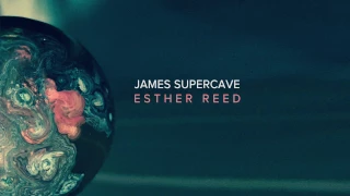 James Supercave - Esther Reed - Visualizer