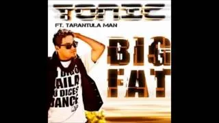 Tonic Ft. Tarantula Man & Sidney Samson - Big Fat Trojan