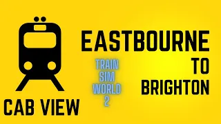 Eastbourne to Brighton Train Cab View - TSW2 - Simulator - Class 377/4 - Southern Rail