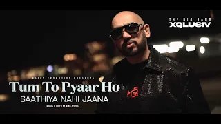 Tum To Pyaar Ho / Saathiya Nahi Jaana - RANDHIER BADRI | XQLUSIV [official video 2024]