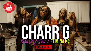 Charr G X Mina K$ - Keep It G Pt. 2 ***OFFICIAL MUSIC VIDEO*** Shot by. Gwap Greedy @ItdFilms